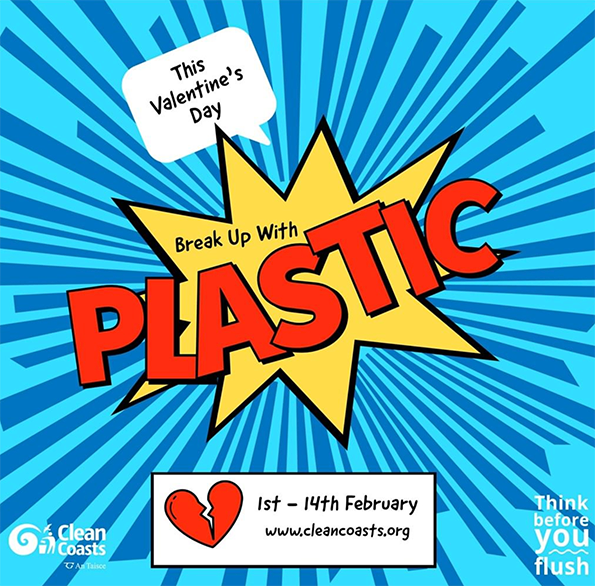 This Valentine’s Day it’s time to #BreakUpWithPlastic. Clean Coasts and Irish Water want you Break Up With Plastic and Think Before You Flush